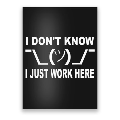 I Dont Know I Just Work Here Poster