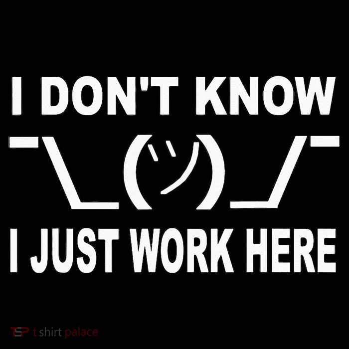 I Dont Know I Just Work Here Poster