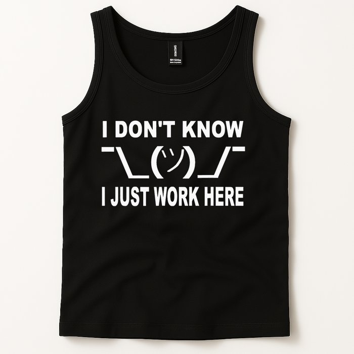 I Dont Know I Just Work Here Tank Top