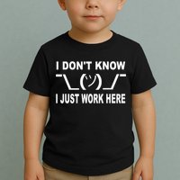 I Dont Know I Just Work Here Toddler T-Shirt