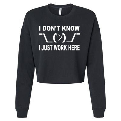 I Dont Know I Just Work Here Cropped Pullover Crew