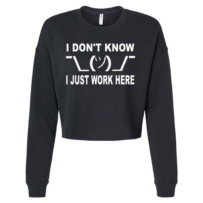 I Dont Know I Just Work Here Cropped Pullover Crew