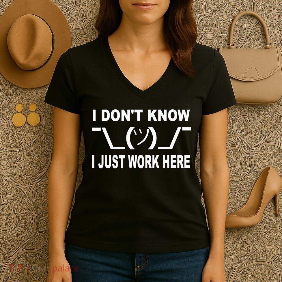 I Dont Know I Just Work Here Women's V-Neck T-Shirt