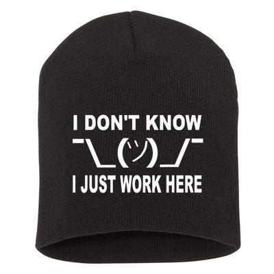 I Dont Know I Just Work Here Short Acrylic Beanie