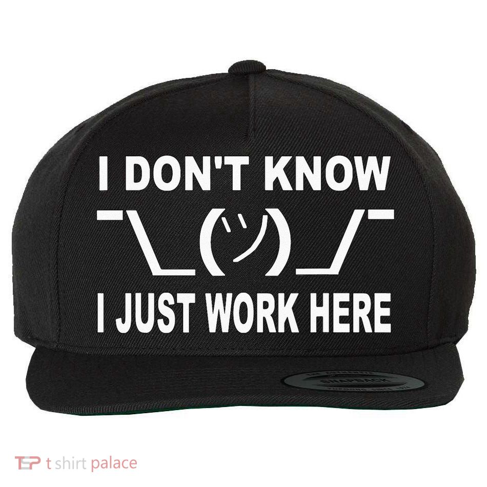 I Dont Know I Just Work Here Wool Snapback Cap