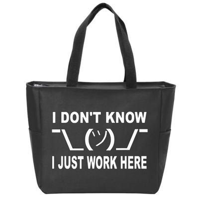 I Dont Know I Just Work Here Zip Tote Bag