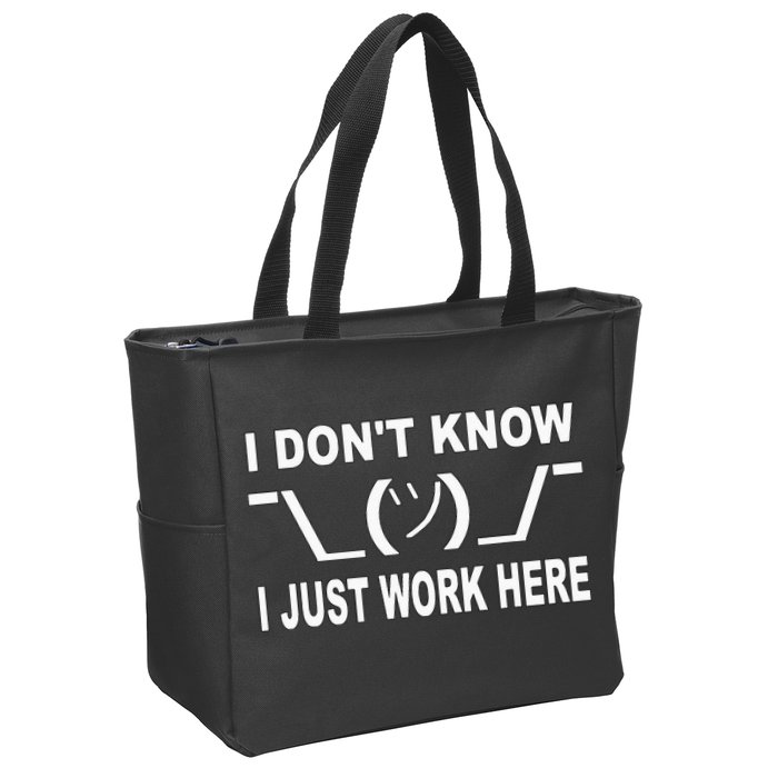 I Dont Know I Just Work Here Zip Tote Bag
