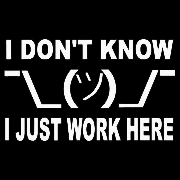 I Dont Know I Just Work Here Full Zip Hoodie