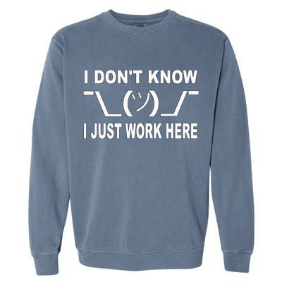 I Dont Know I Just Work Here Garment-Dyed Sweatshirt
