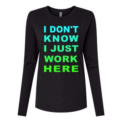 I Dont Know I Just Work Here Womens Cotton Relaxed Long Sleeve T-Shirt