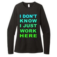 I Dont Know I Just Work Here Womens CVC Long Sleeve Shirt