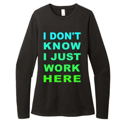 I Dont Know I Just Work Here Womens CVC Long Sleeve Shirt