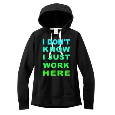 I Dont Know I Just Work Here Women's Fleece Hoodie