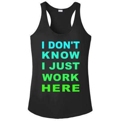 I Dont Know I Just Work Here Ladies PosiCharge Competitor Racerback Tank