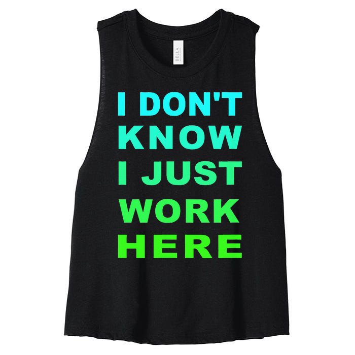 I Dont Know I Just Work Here Women's Racerback Cropped Tank