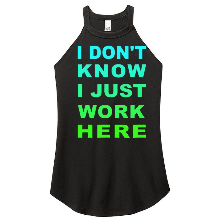 I Dont Know I Just Work Here Women's Perfect Tri Rocker Tank