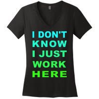 I Dont Know I Just Work Here Women's V-Neck T-Shirt