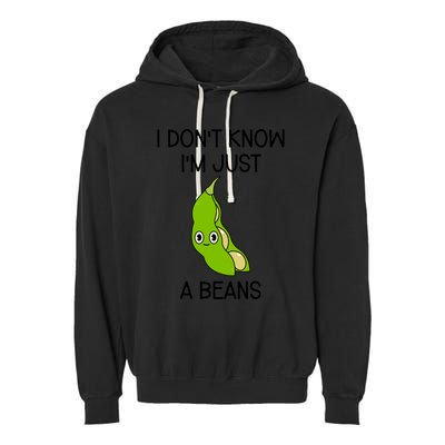 I DonT Know IM Just A Beans Cute Beans Gift Garment-Dyed Fleece Hoodie