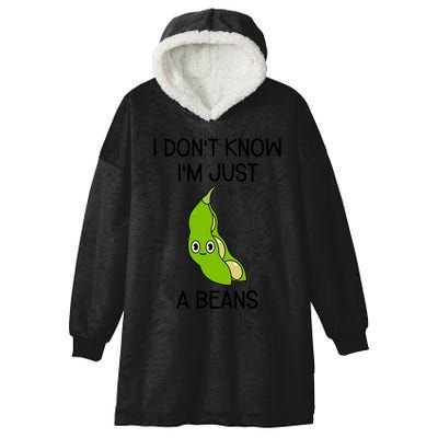 I DonT Know IM Just A Beans Cute Beans Gift Hooded Wearable Blanket