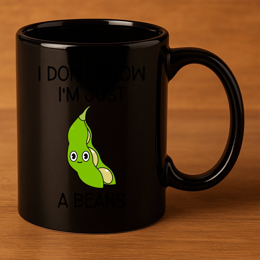I DonT Know IM Just A Beans Cute Beans Gift 11oz C Handle Ceramic Mug