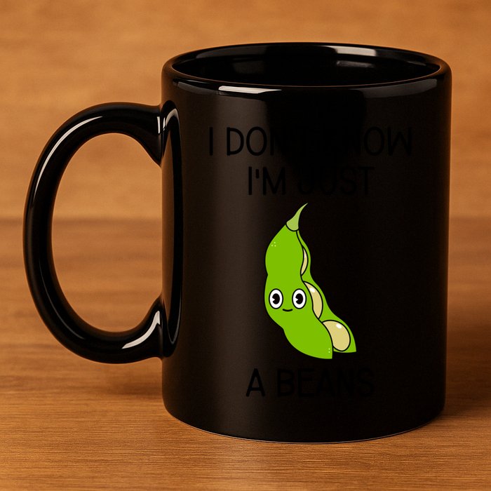 I DonT Know IM Just A Beans Cute Beans Gift 11oz C Handle Ceramic Mug