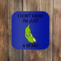 I DonT Know IM Just A Beans Cute Beans Gift Coaster