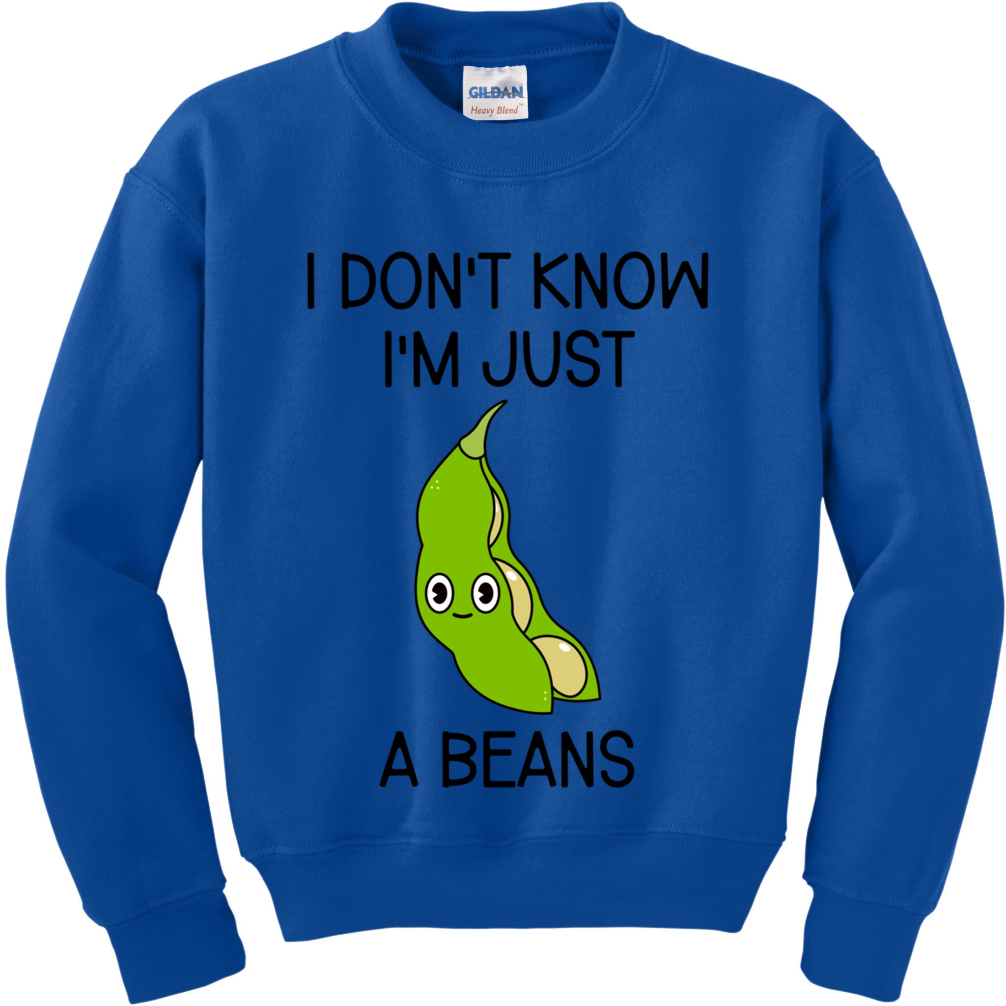 I DonT Know IM Just A Beans Cute Beans Gift Kids Sweatshirt