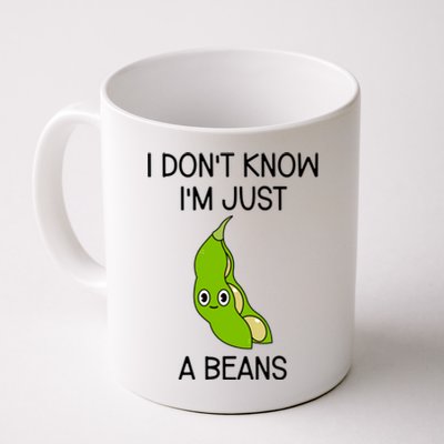 I DonT Know IM Just A Beans Cute Beans Gift Coffee Mug