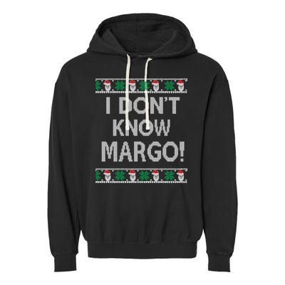 I Don't Know Margo Ugly Christmas Funny Movie Garment-Dyed Fleece Hoodie