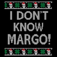 I Don't Know Margo Ugly Christmas Funny Movie Youth Performance Sprint T-Shirt