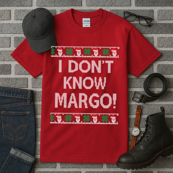 I Don't Know Margo Ugly Christmas Funny Movie Tall T-Shirt