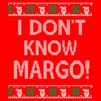 I Don't Know Margo Ugly Christmas Funny Movie Tall T-Shirt