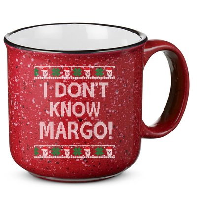 I Don't Know Margo Ugly Christmas Funny Movie 15oz Campfire Ceramic Mug