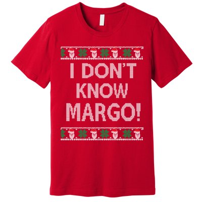 I Don't Know Margo Ugly Christmas Funny Movie Premium T-Shirt