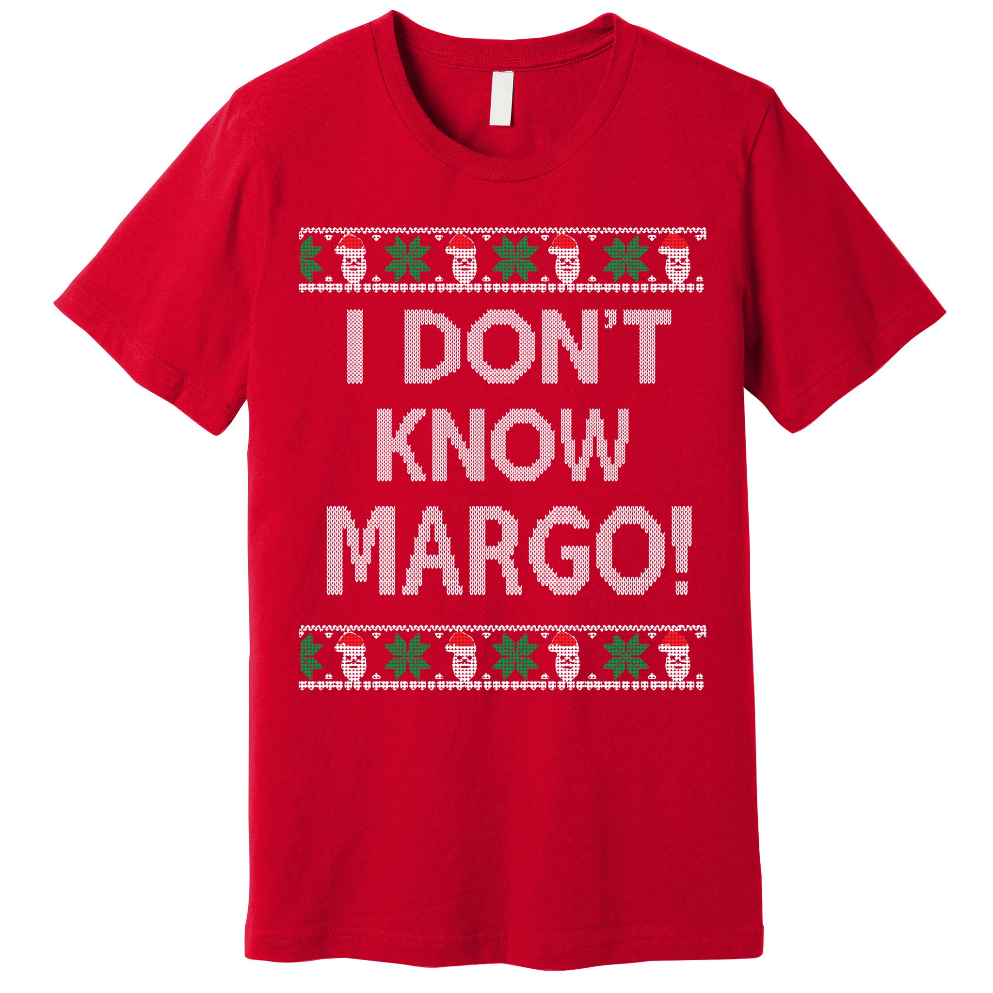 I Don't Know Margo Ugly Christmas Funny Movie Premium T-Shirt