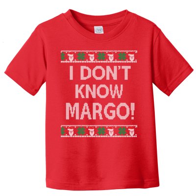 I Don't Know Margo Ugly Christmas Funny Movie Toddler T-Shirt
