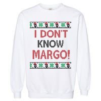I Don't Know Margo Ugly Christmas Funny Movie Garment-Dyed Sweatshirt