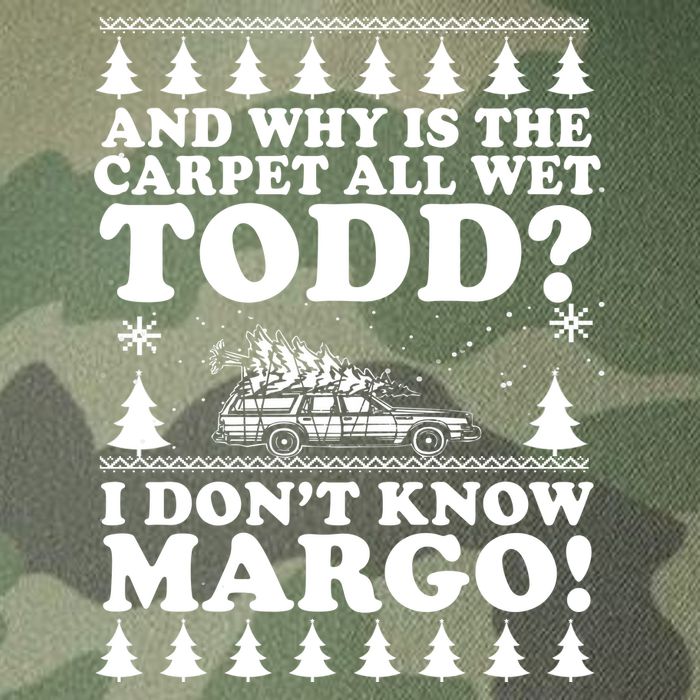 I Dont Know Margo Funny And Why Is The Carpet All Wet Todd Legacy Tie Dye Trucker Hat