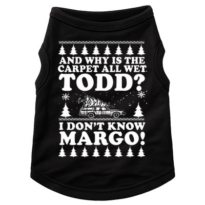 I Dont Know Margo Funny And Why Is The Carpet All Wet Todd Doggie Tank