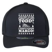 I Dont Know Margo Funny And Why Is The Carpet All Wet Todd Flexfit Unipanel Trucker Cap