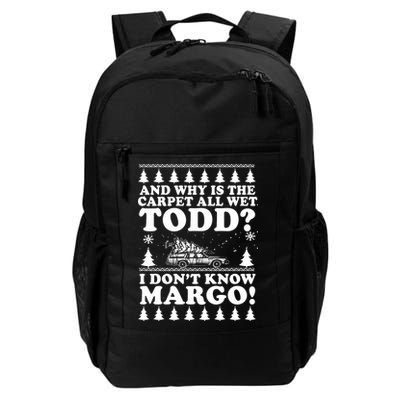 I Dont Know Margo Funny And Why Is The Carpet All Wet Todd Backpack