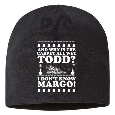 I Dont Know Margo Funny And Why Is The Carpet All Wet Todd Sustainable Beanie