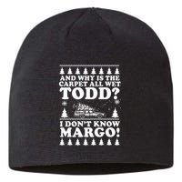 I Dont Know Margo Funny And Why Is The Carpet All Wet Todd Sustainable Beanie