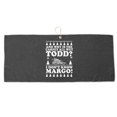 I Dont Know Margo Funny And Why Is The Carpet All Wet Todd Large Microfiber Waffle Golf Towel