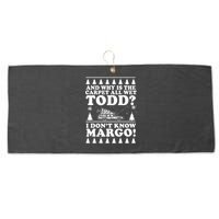 I Dont Know Margo Funny And Why Is The Carpet All Wet Todd Large Microfiber Waffle Golf Towel