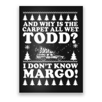 I Dont Know Margo Funny And Why Is The Carpet All Wet Todd Poster