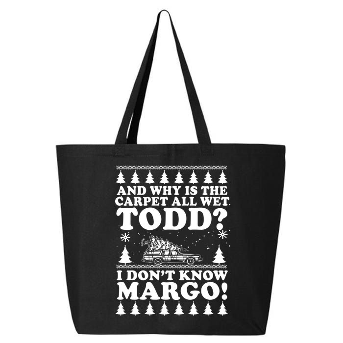 I Dont Know Margo Funny And Why Is The Carpet All Wet Todd 25L Jumbo Tote