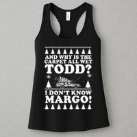 I Dont Know Margo Funny And Why Is The Carpet All Wet Todd Womens Tank Top