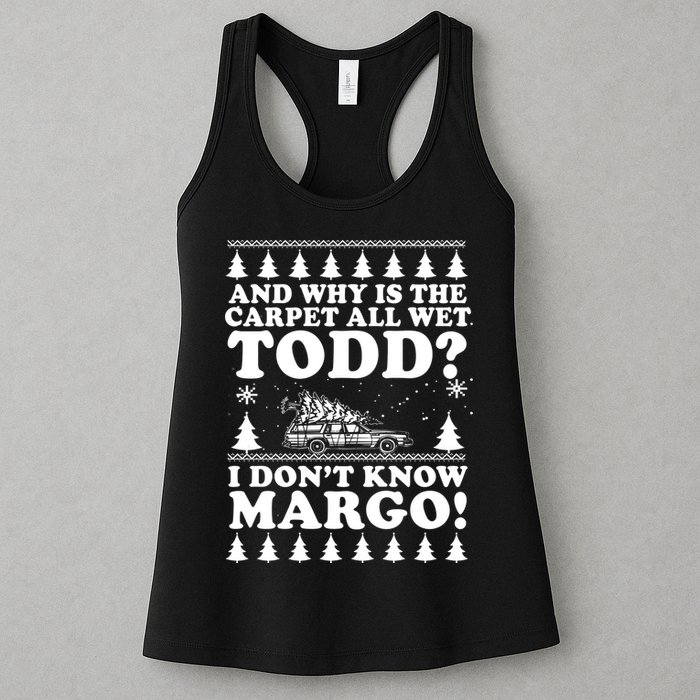 I Dont Know Margo Funny And Why Is The Carpet All Wet Todd Womens Tank Top