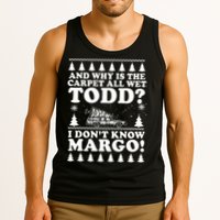 I Dont Know Margo Funny And Why Is The Carpet All Wet Todd Tank Top